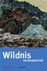 Buchumschlag "Wildnis – Ein Wegbegleiter durchs Gebirge"