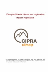 Energieeffiziente Häuser aus regionalem Holz im Alpenraum