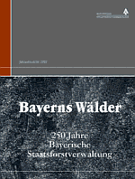 Bayerns Wälder - 250 Jahre Bayerische Staatsforstverwaltung