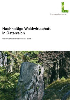 Nachhaltige Waldwirtschaft in Österreich, Österreichischer Waldbericht 2008