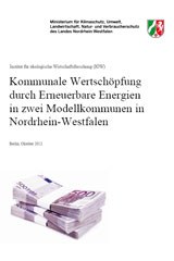 Kommunale Wertschöpfung durch Erneuerbare Energien in zwei Modellkommunen in Nordrhein-Westfalen