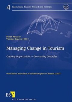 Managing Change in Tourism: Creating Opportunities - Overcoming Obstacles