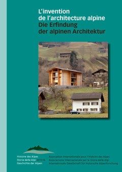 Die Erfindung der alpinen Architektur